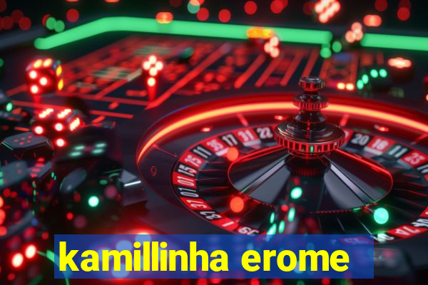 kamillinha erome